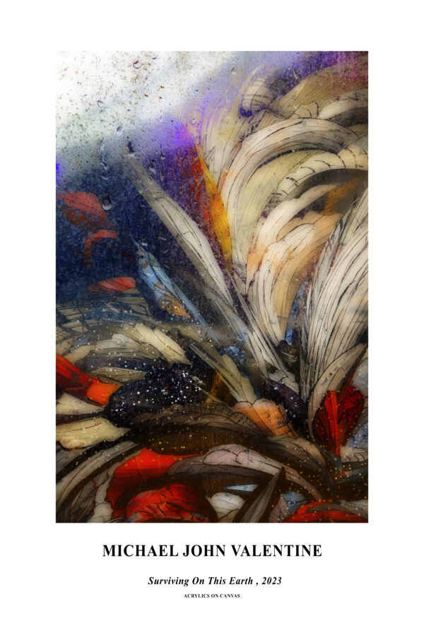 Abstract Poster Print Named Surviving This Earth by artist Michael John Valentine
